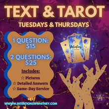 Load image into Gallery viewer, Text &amp; Tarot Tuesdays and Thursdays
